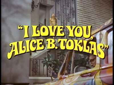 I Love You Alice B. Toklas